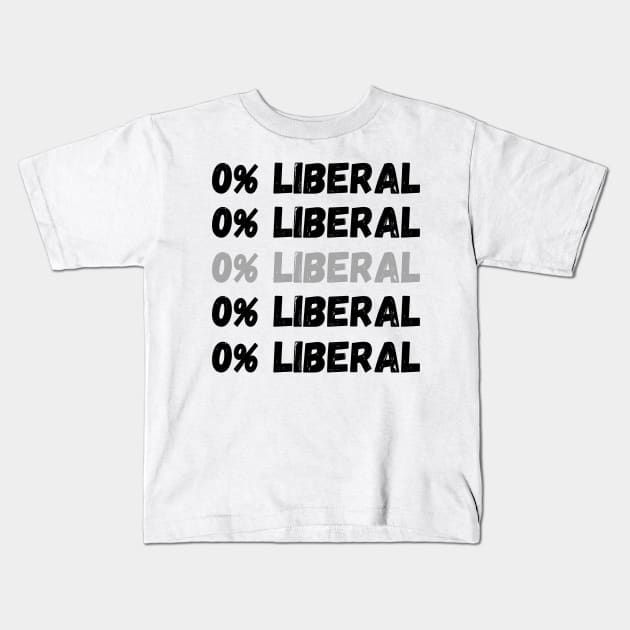 Zero Percent Liberal, 0% Liberal, Republican Party Kids T-Shirt by JustBeSatisfied